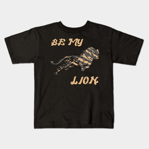 Be My Lion Kids T-Shirt by Imutobi